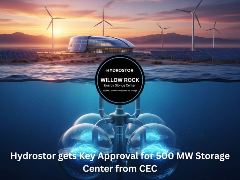 Hydrostor gets Key Approval for 500 MW Storage Center from CEC Hydrostor gets Key Approval for 500 MW Storage Center from CEC